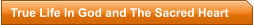 True Life In God and The Sacred Heart