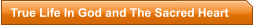 True Life In God and The Sacred Heart