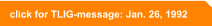 click for TLIG-message: Jan. 26, 1992