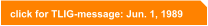 click for TLIG-message: Jun. 1, 1989