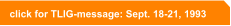 click for TLIG-message: Sept. 18-21, 1993