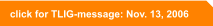 click for TLIG-message: Nov. 13, 2006