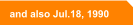 and also Jul.18, 1990