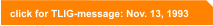 click for TLIG-message: Nov. 13, 1993