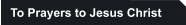 To Prayers to Jesus Christ